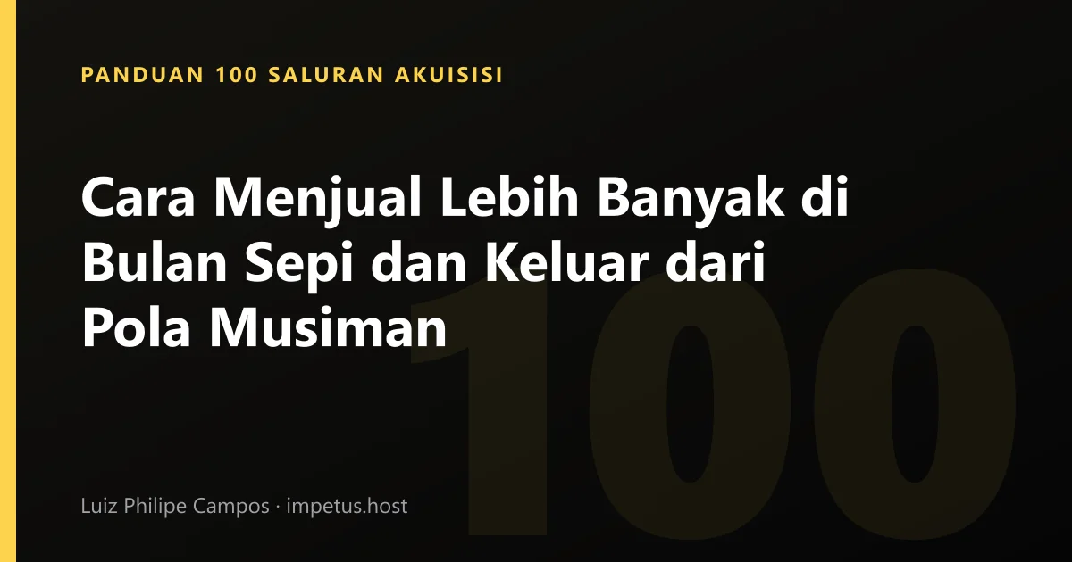Cara Menjual Lebih Banyak di Bulan Sepi dan Keluar dari Pola Musiman