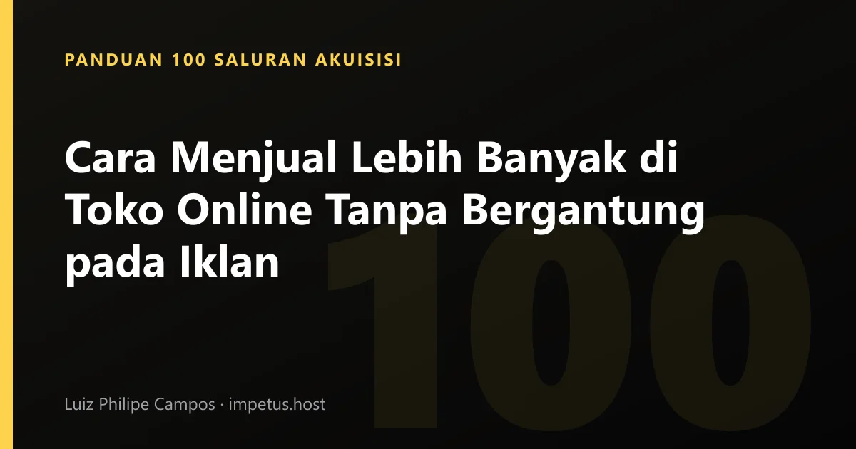 Cara Menjual Lebih Banyak di Toko Online Tanpa Bergantung pada Iklan