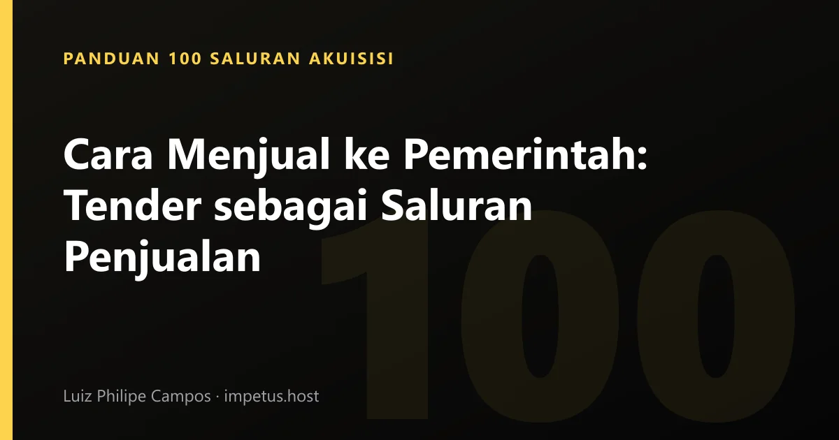 Cara Menjual ke Pemerintah: Tender sebagai Saluran Penjualan