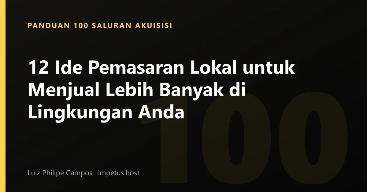 12 Ide Pemasaran Lokal untuk Menjual Lebih Banyak di Lingkungan Anda