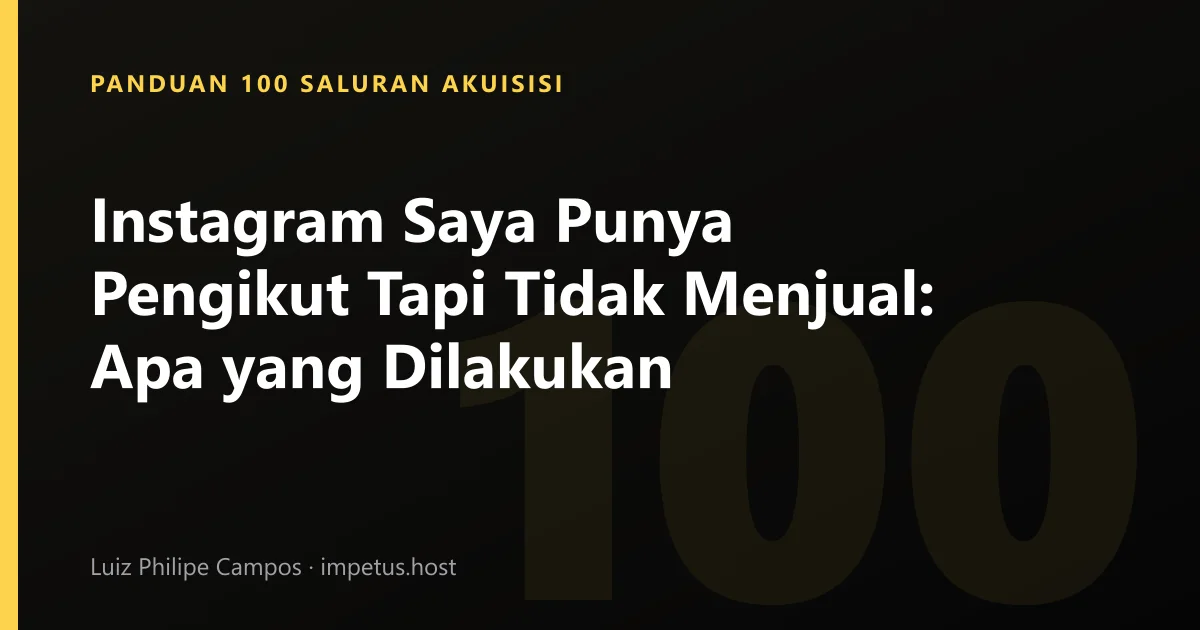 Instagram Saya Punya Pengikut Tapi Tidak Menjual: Apa yang Dilakukan