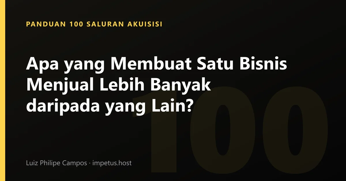 Apa yang Membuat Satu Bisnis Menjual Lebih Banyak daripada yang Lain?