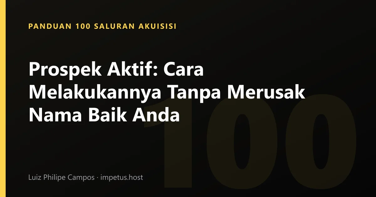 Prospek Aktif: Cara Melakukannya Tanpa Merusak Nama Baik Anda