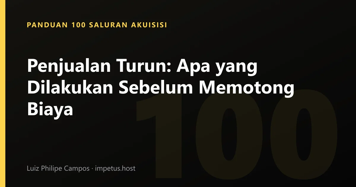 Penjualan Turun: Apa yang Dilakukan Sebelum Memotong Biaya