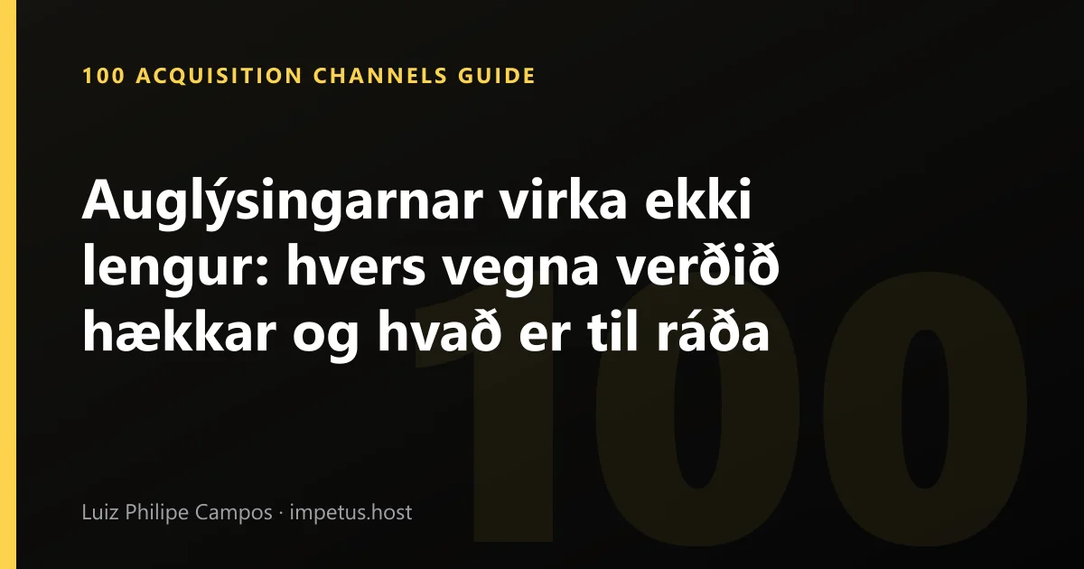 Auglýsingarnar virka ekki lengur: hvers vegna verðið hækkar og hvað er til ráða