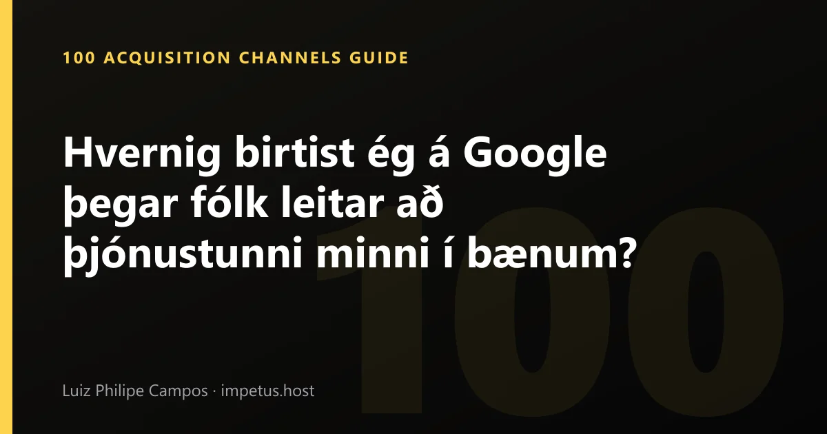 Hvernig birtist ég á Google þegar fólk leitar að þjónustunni minni í bænum?
