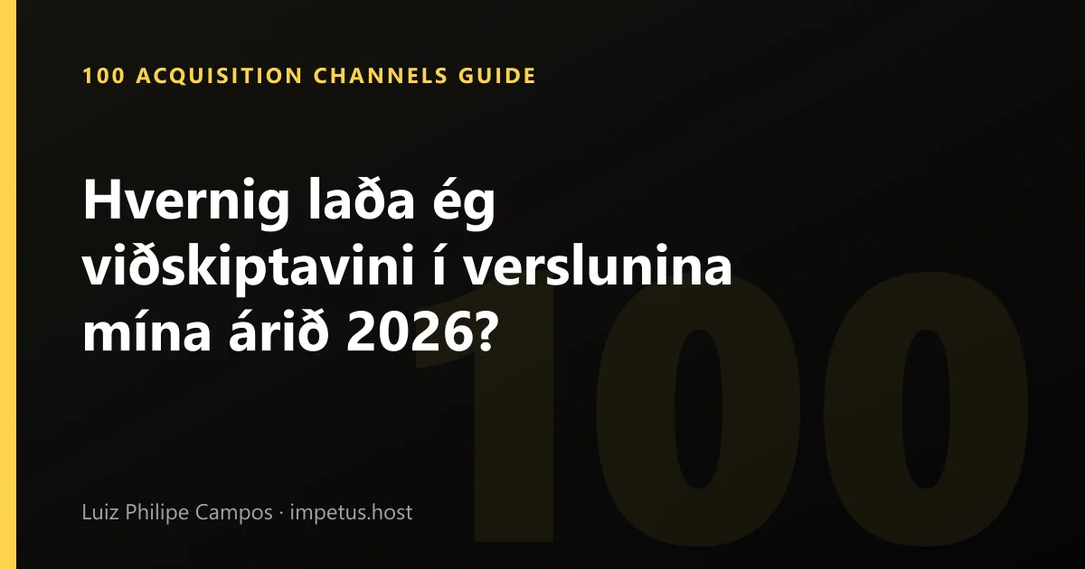Hvernig laða ég viðskiptavini í verslunina mína árið 2026?