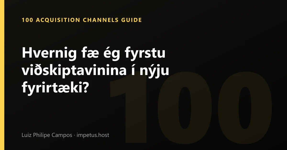 Hvernig fæ ég fyrstu viðskiptavinina í nýju fyrirtæki?