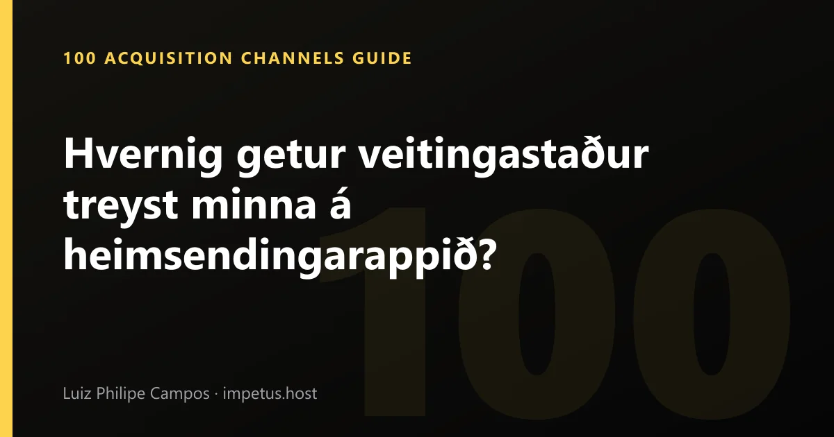 Hvernig getur veitingastaður treyst minna á heimsendingarappið?
