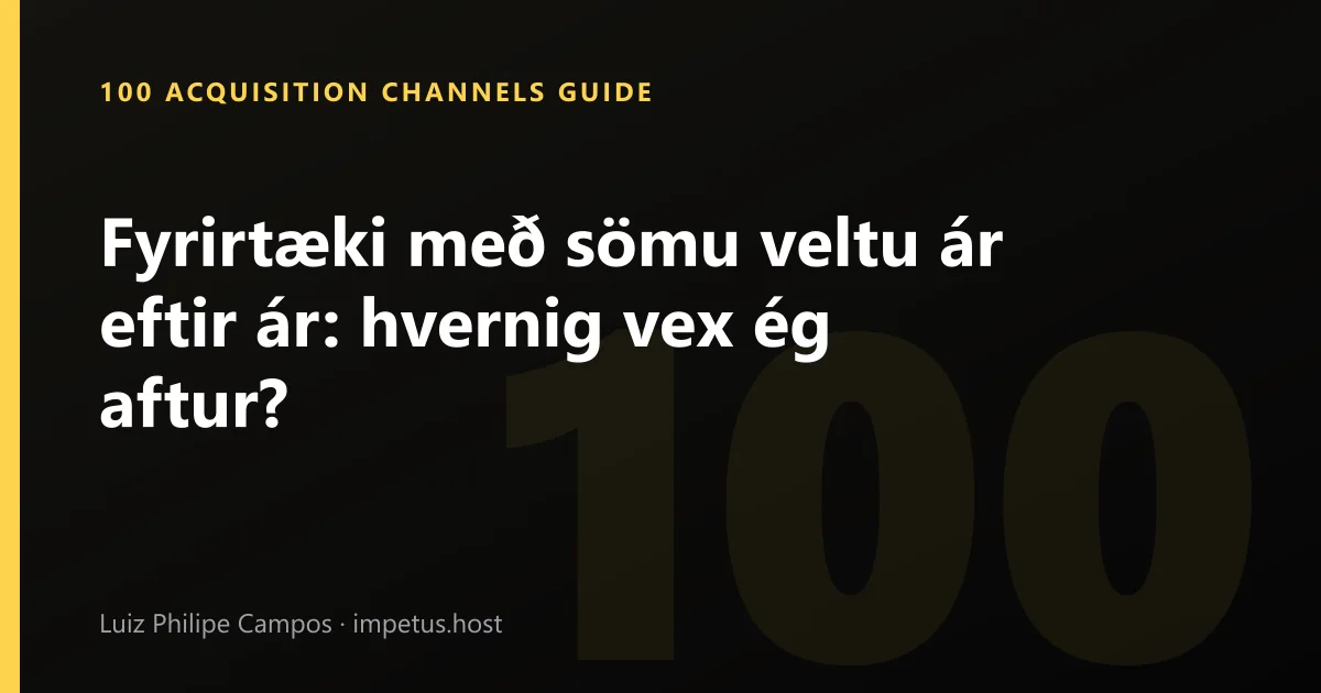 Fyrirtæki með sömu veltu ár eftir ár: hvernig vex ég aftur?