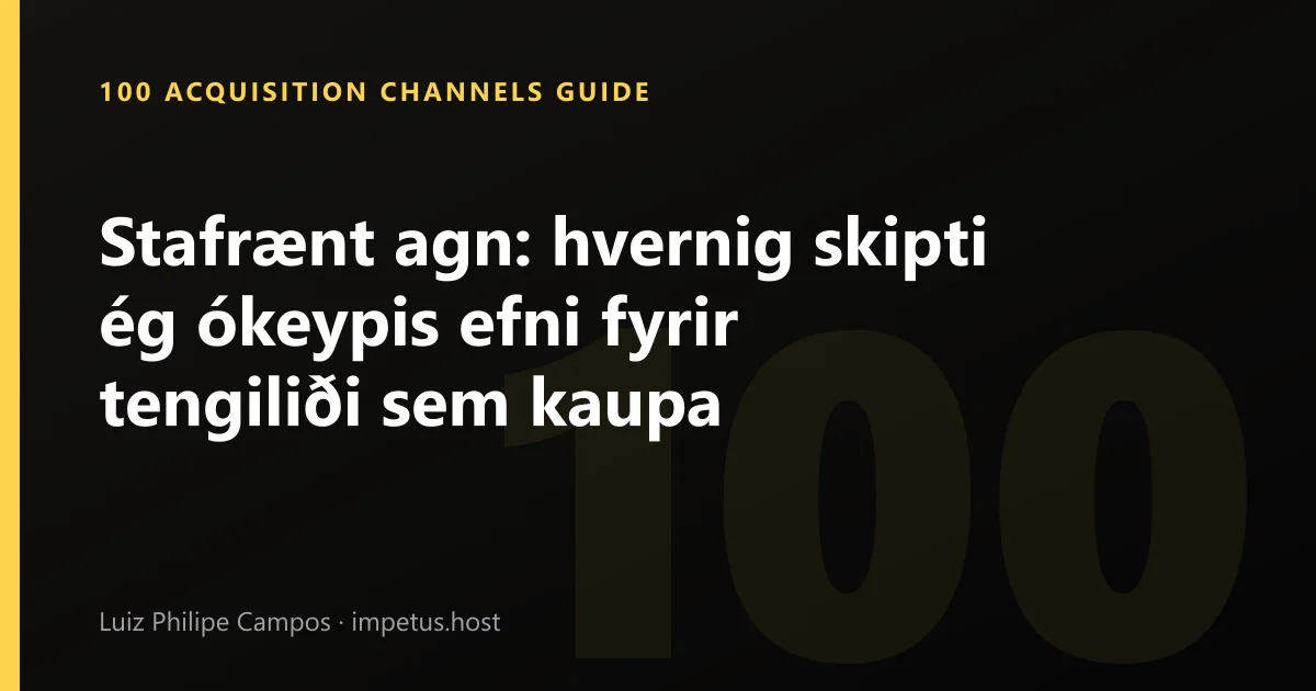 Stafrænt agn: hvernig skipti ég ókeypis efni fyrir tengiliði sem kaupa