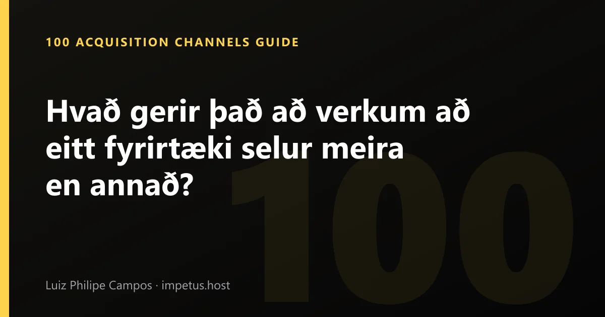 Hvað gerir það að verkum að eitt fyrirtæki selur meira en annað?