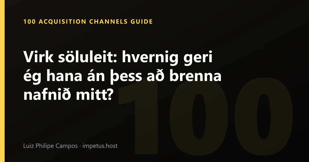 Virk söluleit: hvernig geri ég hana án þess að brenna nafnið mitt?
