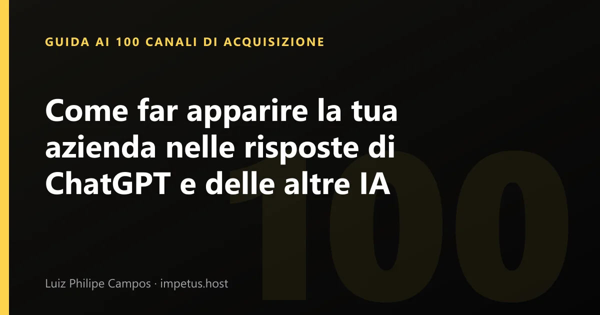 Come far apparire la tua azienda nelle risposte di ChatGPT e delle altre IA