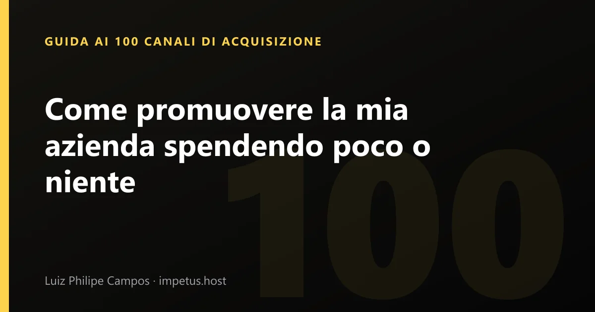 Come promuovere la mia azienda spendendo poco o niente