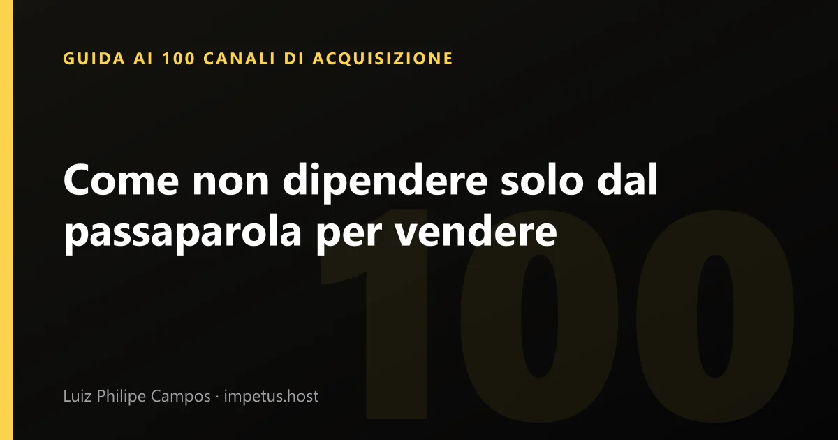 Come non dipendere solo dal passaparola per vendere