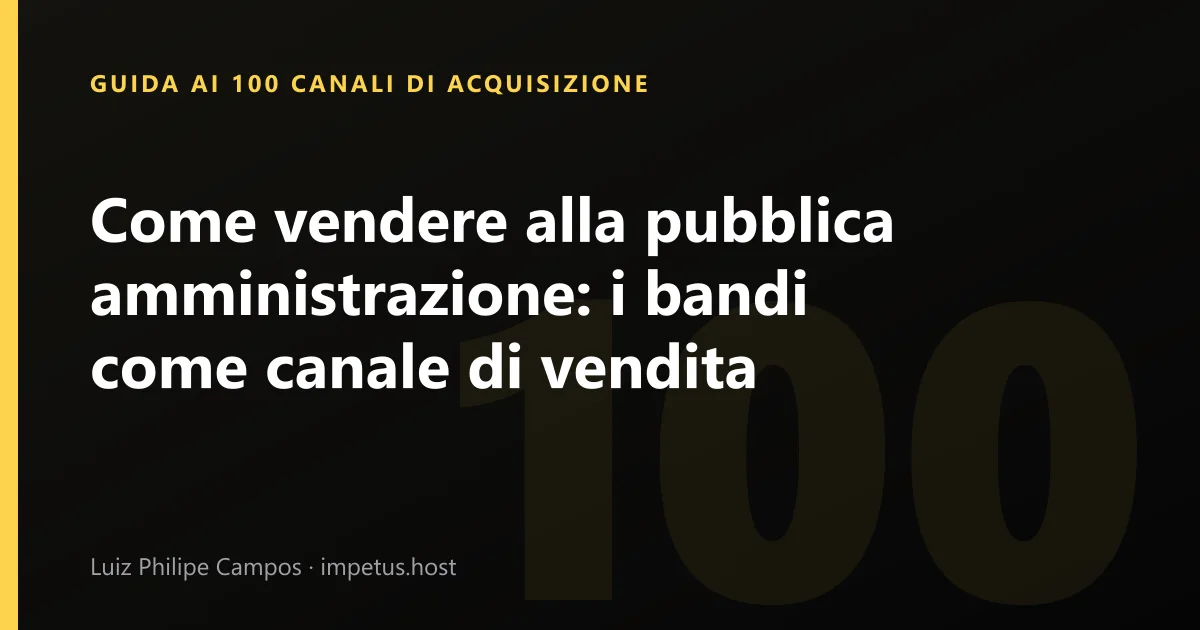 Come vendere alla pubblica amministrazione: i bandi come canale di vendita