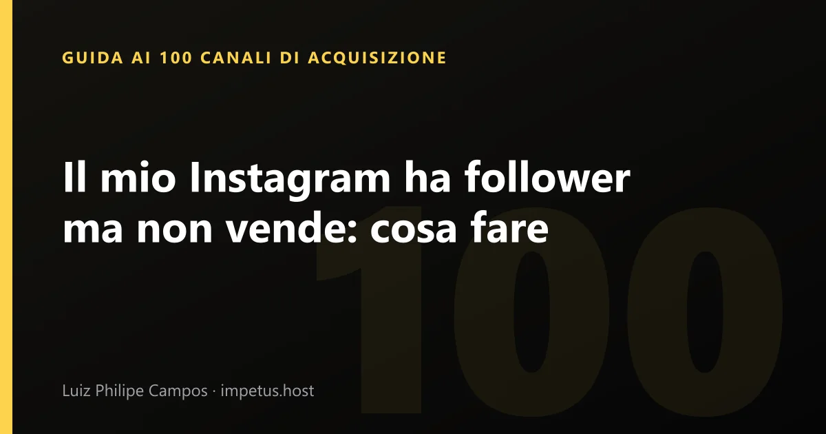 Il mio Instagram ha follower ma non vende: cosa fare