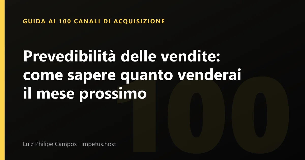 Prevedibilità delle vendite: come sapere quanto venderai il mese prossimo