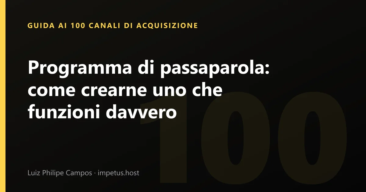 Programma di passaparola: come crearne uno che funzioni davvero