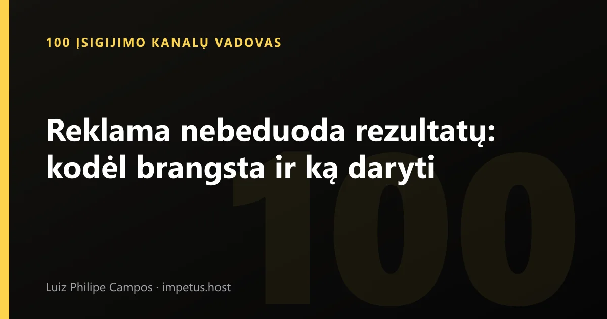 Reklama nebeduoda rezultatų: kodėl brangsta ir ką daryti