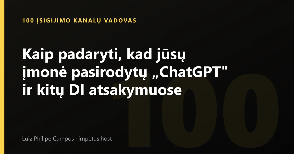Kaip padaryti, kad jūsų įmonė pasirodytų „ChatGPT" ir kitų DI atsakymuose