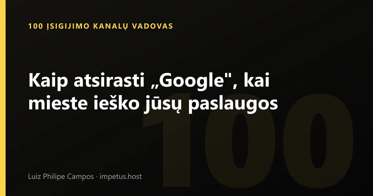 Kaip atsirasti „Google", kai mieste ieško jūsų paslaugos