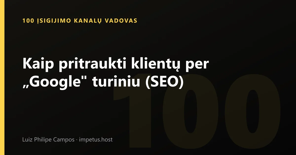 Kaip pritraukti klientų per „Google" turiniu (SEO)