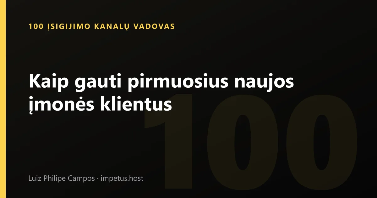 Kaip gauti pirmuosius naujos įmonės klientus