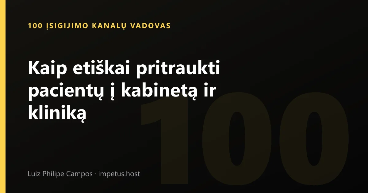Kaip etiškai pritraukti pacientų į kabinetą ir kliniką