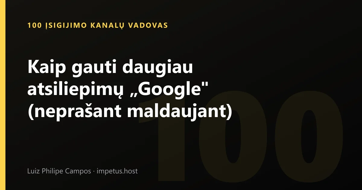 Kaip gauti daugiau atsiliepimų „Google" (neprašant maldaujant)