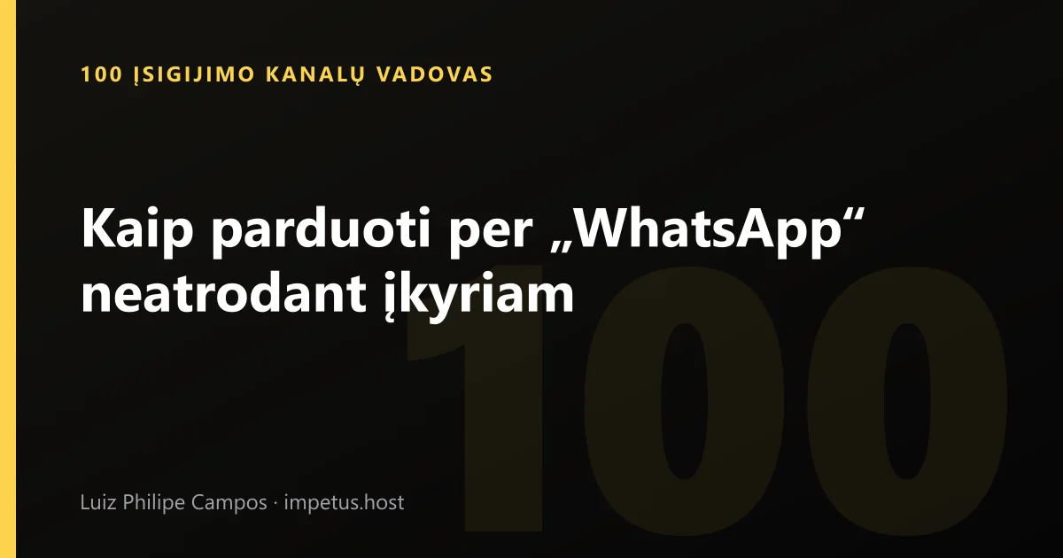 Kaip parduoti per „WhatsApp“ neatrodant įkyriam