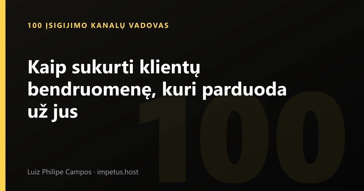 Kaip sukurti klientų bendruomenę, kuri parduoda už jus