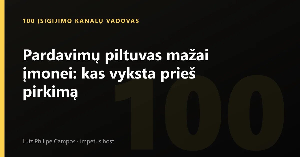 Pardavimų piltuvas mažai įmonei: kas vyksta prieš pirkimą