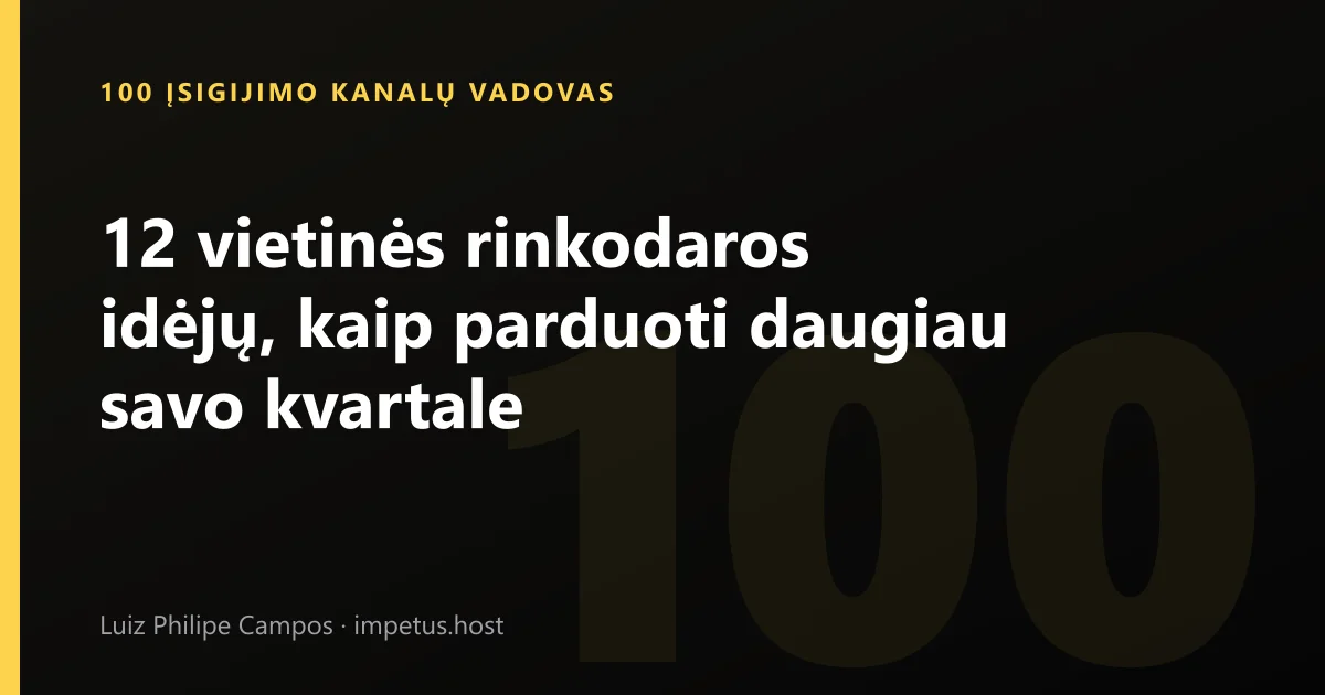 12 vietinės rinkodaros idėjų, kaip parduoti daugiau savo kvartale