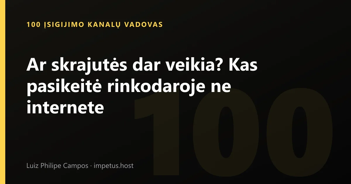 Ar skrajutės dar veikia? Kas pasikeitė rinkodaroje ne internete