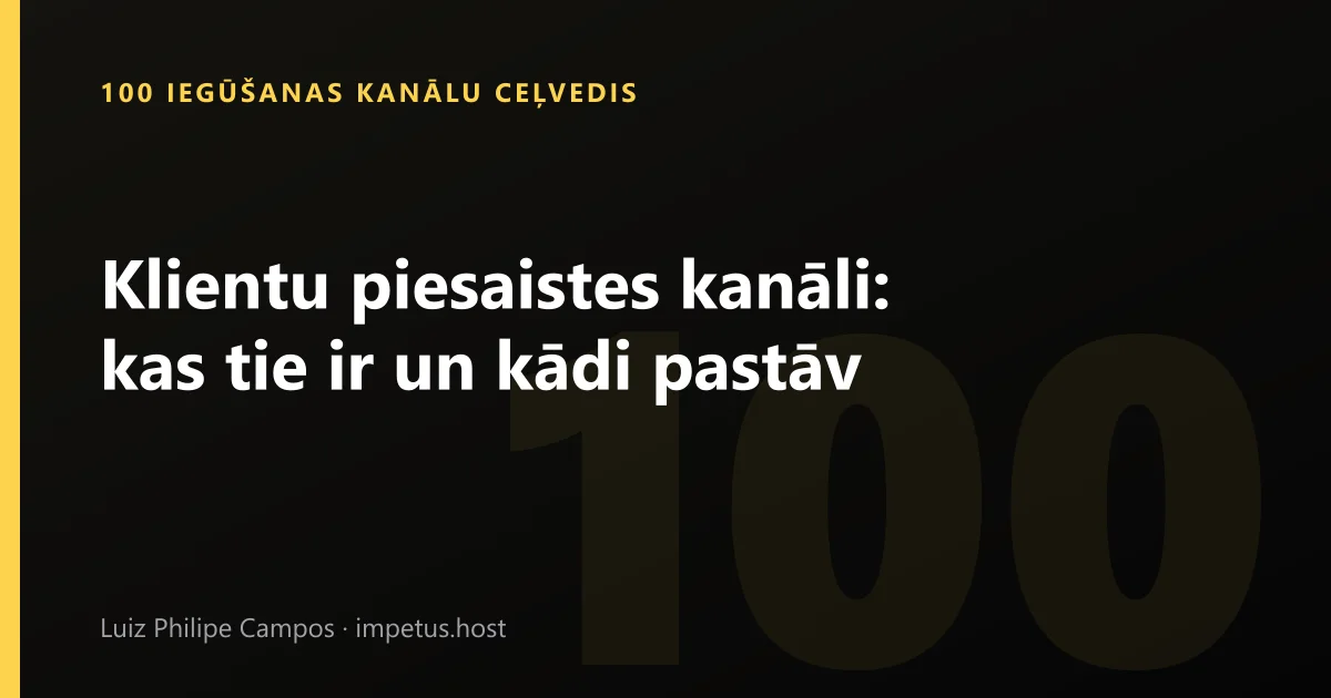 Klientu piesaistes kanāli: kas tie ir un kādi pastāv