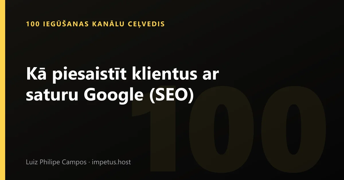 Kā piesaistīt klientus ar saturu Google (SEO)