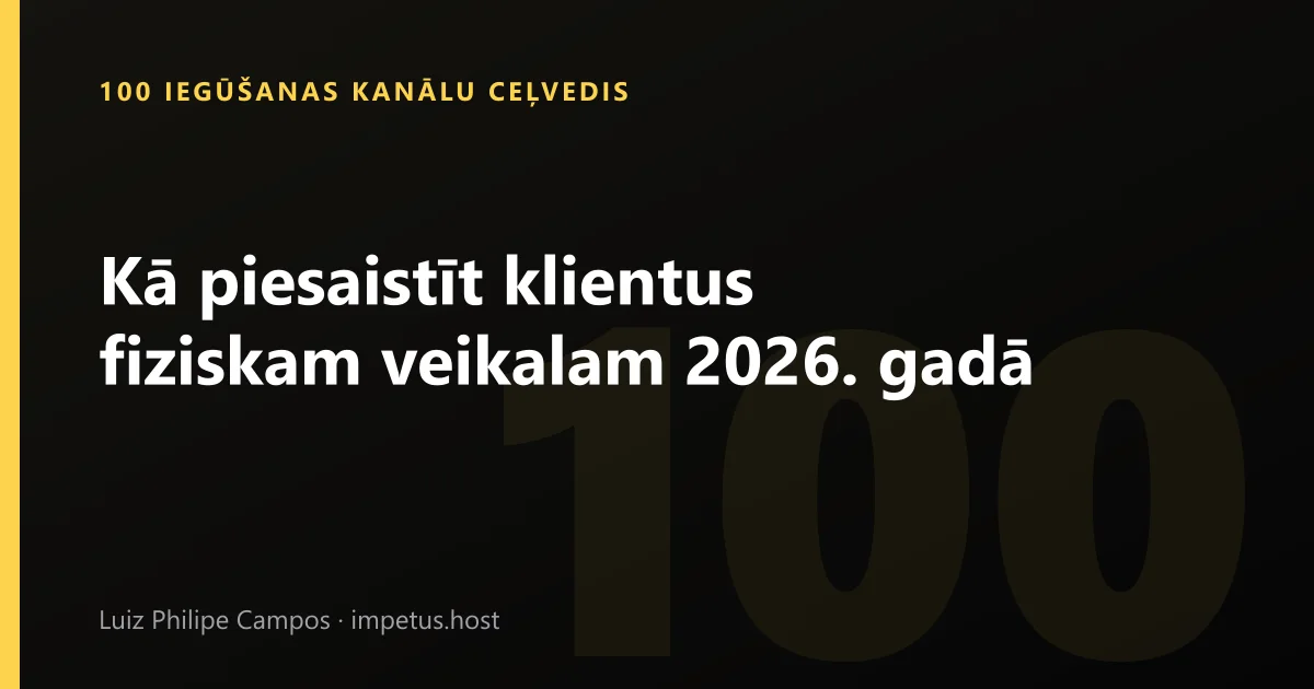 Kā piesaistīt klientus fiziskam veikalam 2026. gadā
