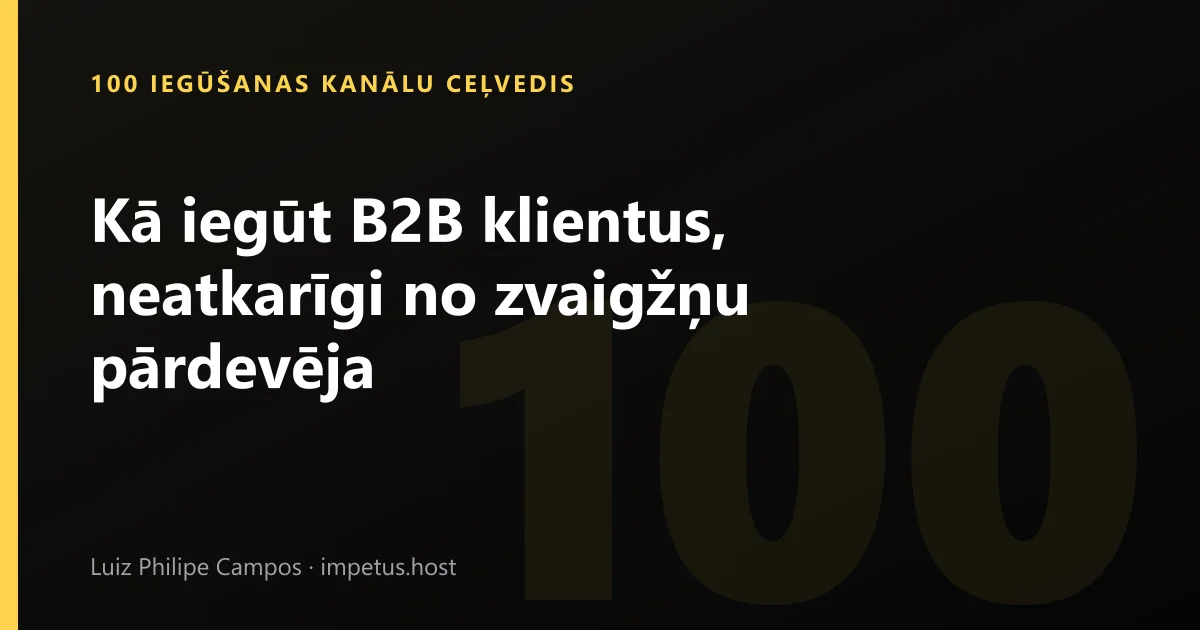 Kā iegūt B2B klientus, neatkarīgi no zvaigžņu pārdevēja