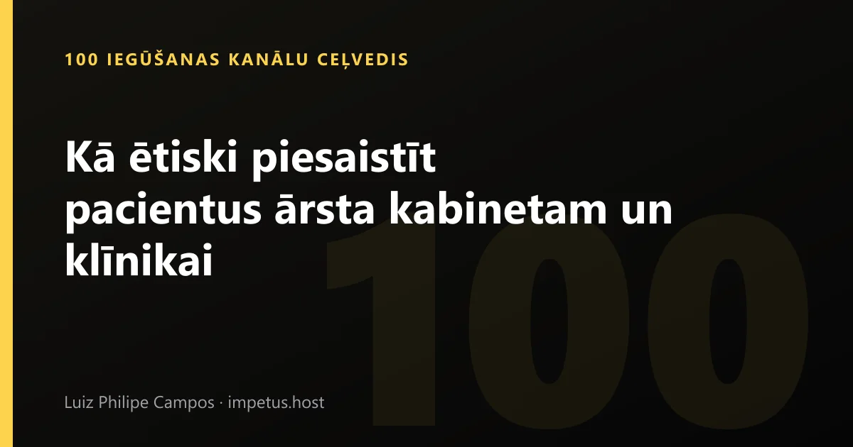 Kā ētiski piesaistīt pacientus ārsta kabinetam un klīnikai