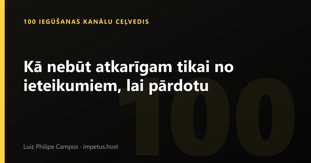 Kā nebūt atkarīgam tikai no ieteikumiem, lai pārdotu