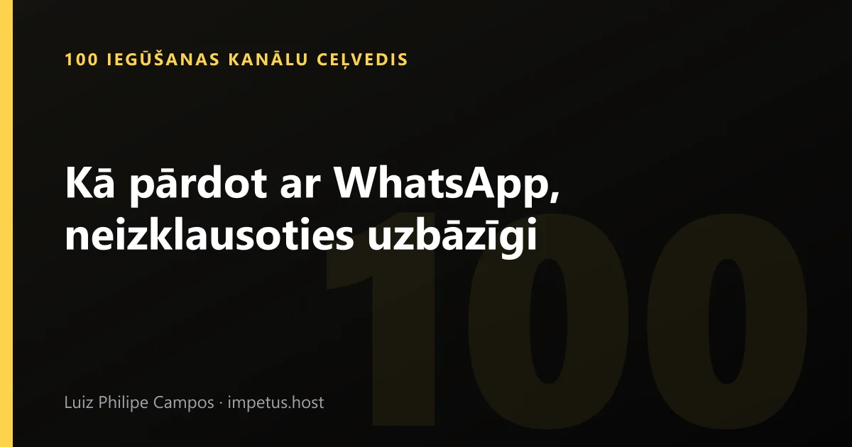 Kā pārdot ar WhatsApp, neizklausoties uzbāzīgi