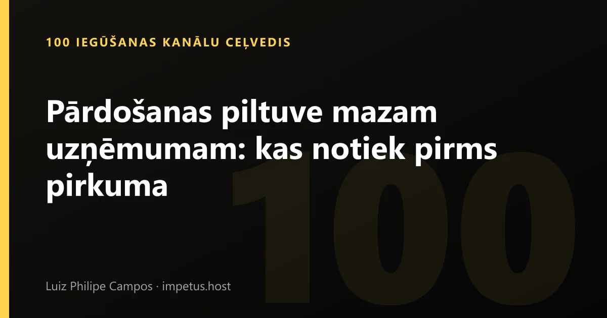 Pārdošanas piltuve mazam uzņēmumam: kas notiek pirms pirkuma