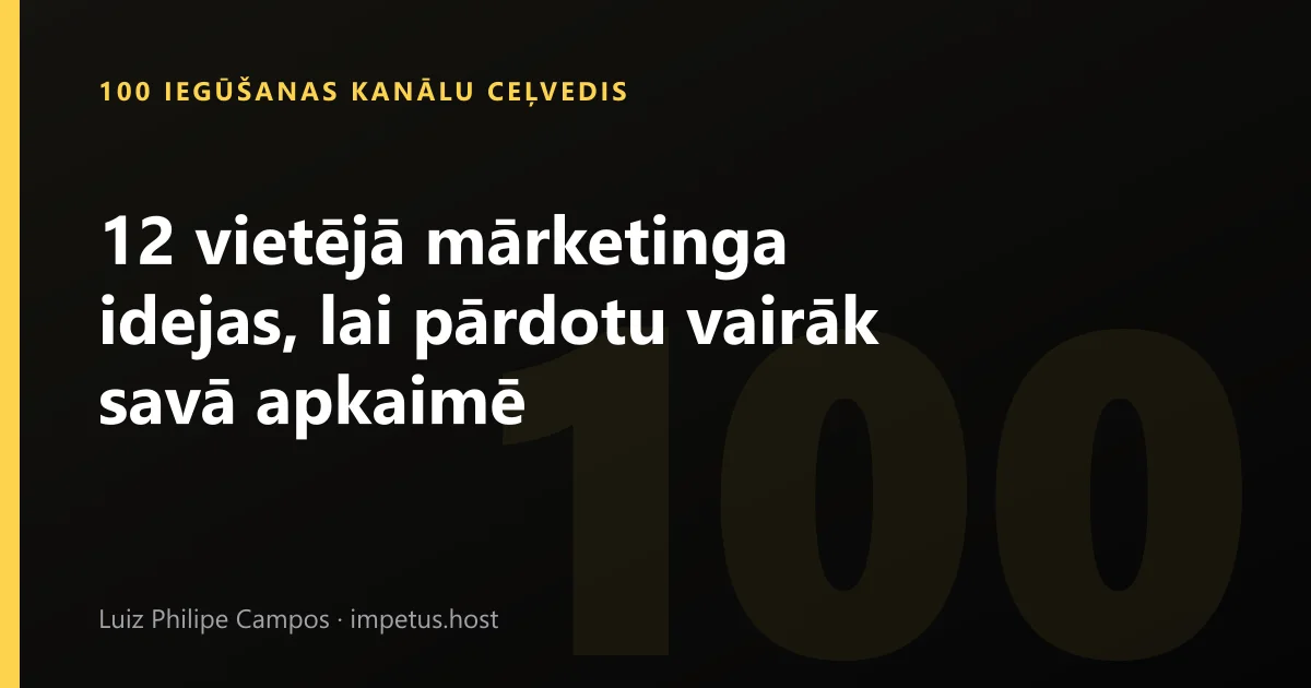 12 vietējā mārketinga idejas, lai pārdotu vairāk savā apkaimē