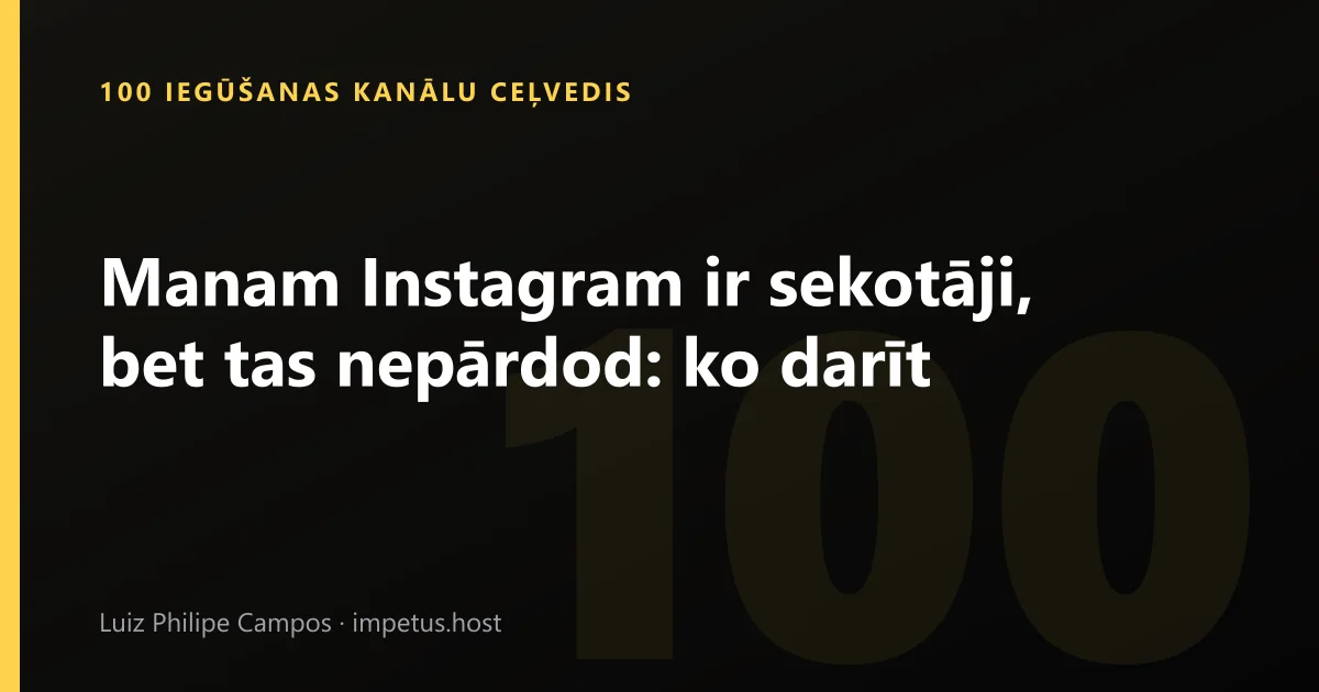 Manam Instagram ir sekotāji, bet tas nepārdod: ko darīt