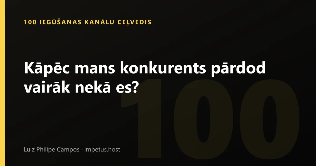 Kāpēc mans konkurents pārdod vairāk nekā es?