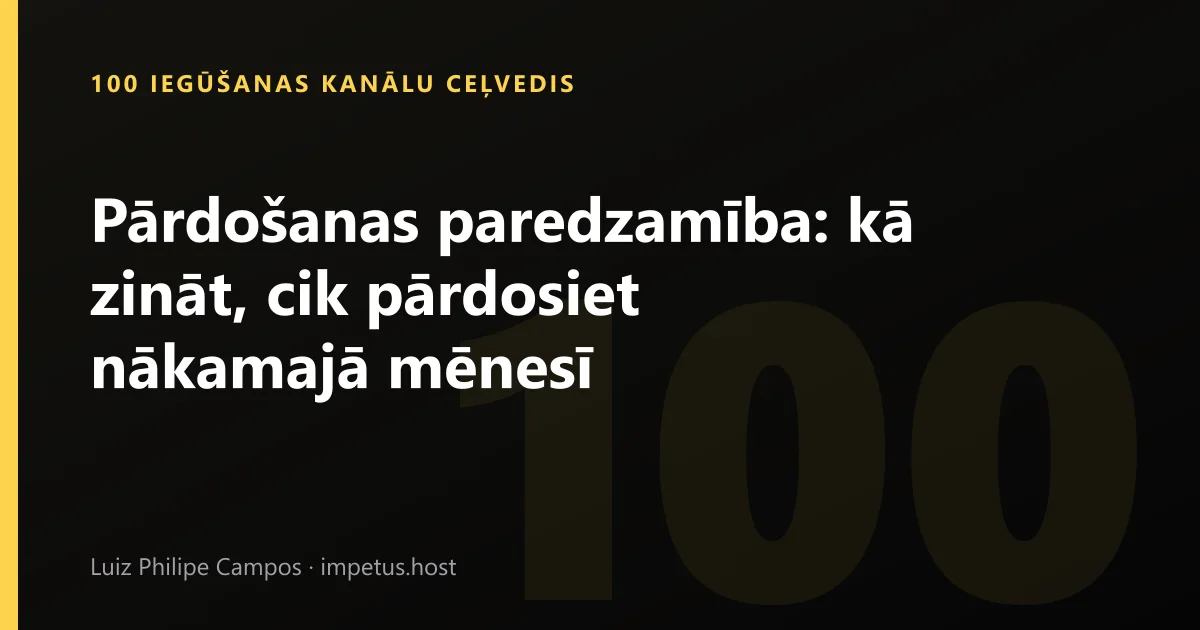 Pārdošanas paredzamība: kā zināt, cik pārdosiet nākamajā mēnesī
