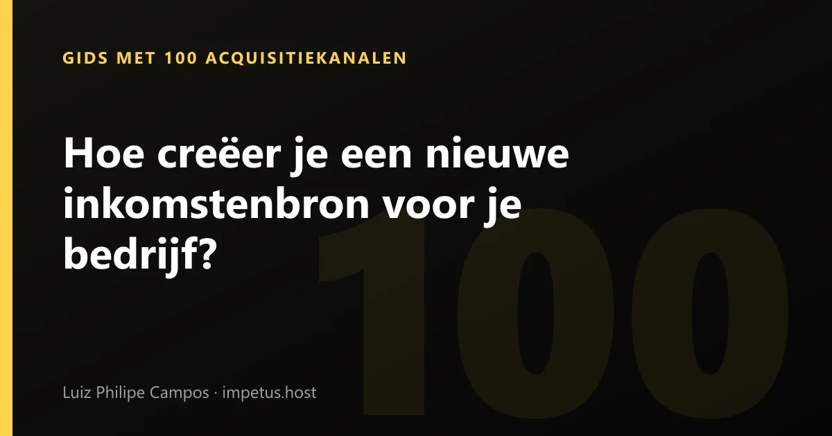 Hoe creëer je een nieuwe inkomstenbron voor je bedrijf?