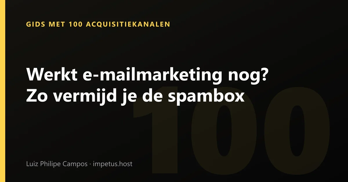 Werkt e-mailmarketing nog? Zo vermijd je de spambox